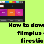 How to download filmplus on firestick